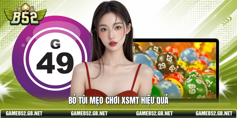 “Bỏ túi” mẹo chơi XSMT hiệu quả 
