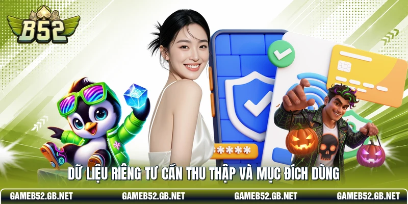 Dữ liệu riêng tư cần thu thập và mục đích dùng