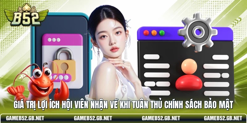 Giá trị lợi ích hội viên nhận về khi tuân thủ chính sách bảo mật