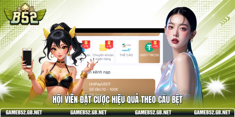 Hội viên đặt cược hiệu quả theo cầu bệt