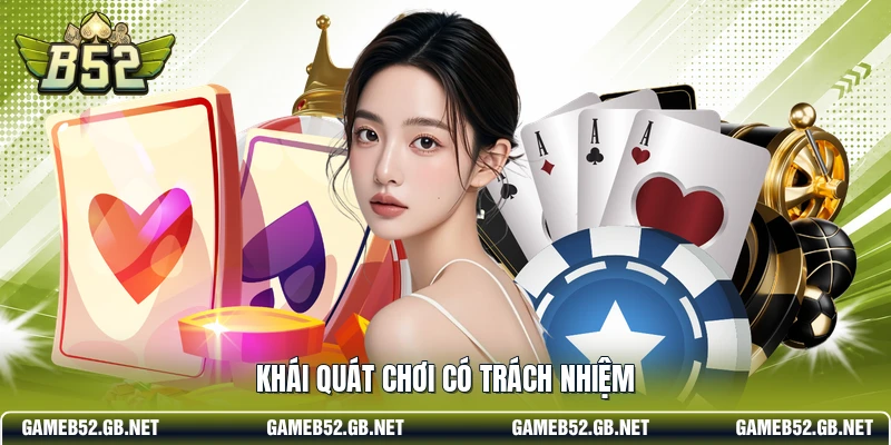 Khái quát chơi có trách nhiệm
