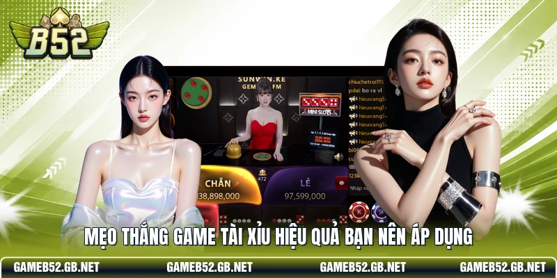 Mẹo thắng game tài xỉu hiệu quả bạn nên áp dụng