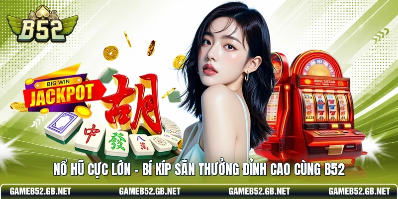 Nổ hũ cực lớn