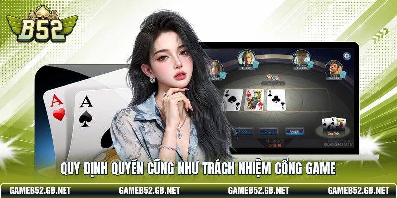 Quy định quyền cũng như trách nhiệm cổng game