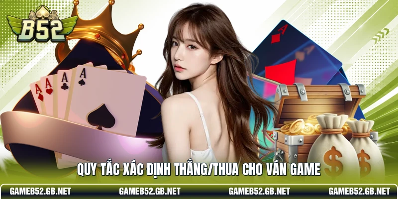 Quy tắc xác định thắng/thua cho ván game