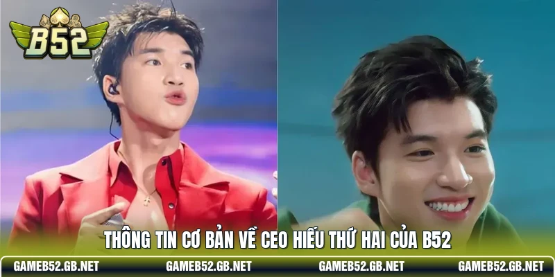 Thông tin cơ bản về CEO Hiếu Thứ Hai của B52