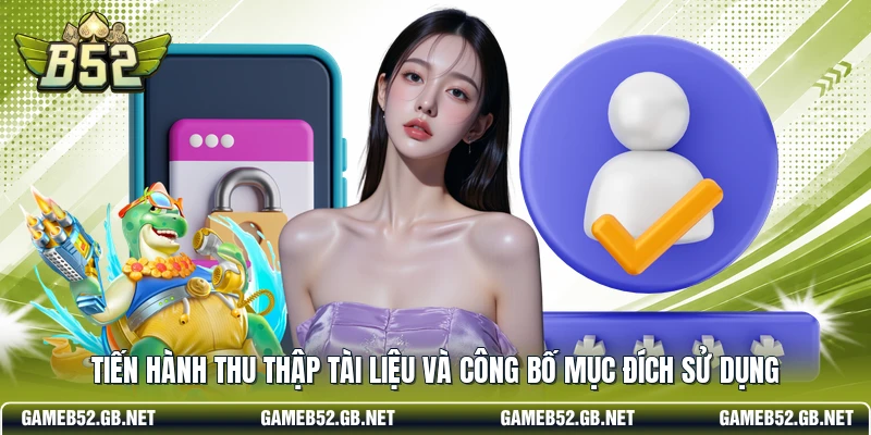 Tiến hành thu thập tài liệu và công bố mục đích sử dụng