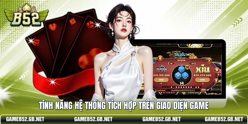 Tính năng hệ thống tích hợp trên giao diện game