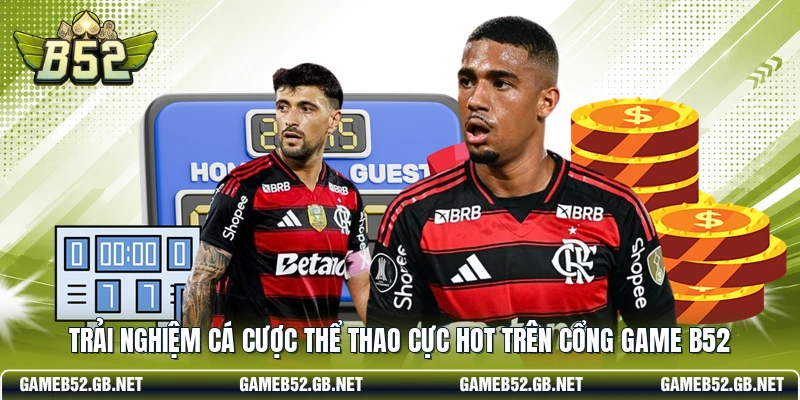 Trải nghiệm cá cược thể thao cực hot trên cổng game B52