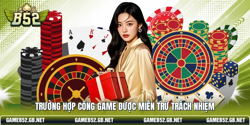 Trường hợp cổng game được miễn trừ trách nhiệm